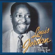 Louis Jordan - Let the Good Times Roll