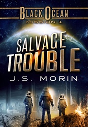 Salvage Trouble (J.S. Morin)