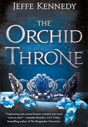 The Orchid Throne (Jeffe Kennedy)