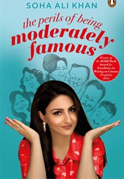 The Perils of Being Moderately Famous (Soha Ali Khan)