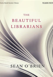 The Beautiful Librarians (Sean O' Brien)
