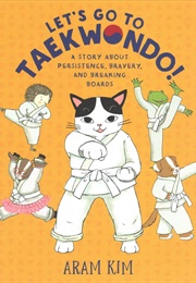 Let's Go to Taekwondo (Aram Kim)