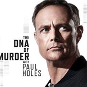 The DNA of Murder With Paul Holes