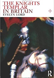 The Knights Templar in Britain (Evelyn Lord)