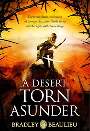 A Desert Torn Asunder (Bradley P. Beaulieu)