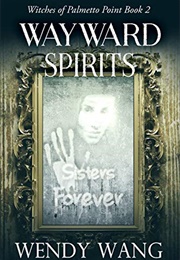 Wayward Spirits (Wendy Wang)