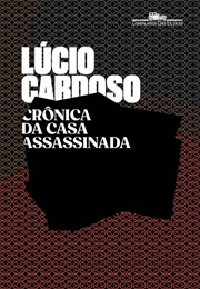 Crônica Da Casa Assassinada (Lúcio Cardoso)