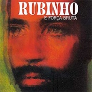 Rubinho Jacobina - Rubinho E Força Bruta