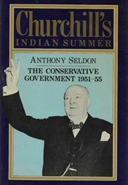 Churchill's Indian Summer (Anthony Seldon)