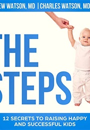 The Steps: 12 Secrets to Raising Happy and Successful Kids (Andrew Watson)