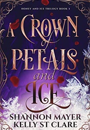 A Crown of Petals and Ice (Shannon Mayer and Kelly St. Clare)