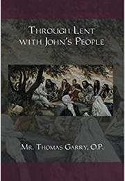 Through Lent With John's People (Thomas Garry)