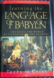 Learning the Language of Babylon (Terry Crist)