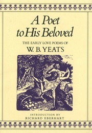 A Poet to His Beloved (W.B. Yeats)