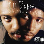 Ill Biskits - Chronicles of Two Losers