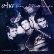 Stay on These Roads by A-Ha
