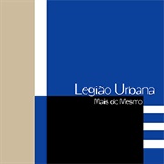 Legião Urbana - Mais Do Mesmo