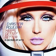 Christina Aguilera - Keeps Gettin&#39; Better: A Decade of Hits