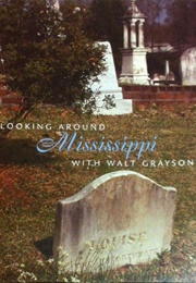 Looking Around Mississippi (Walt Grayson)