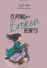 Playing With Broken Hearts (Krystle Able)