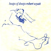 Heaps of Sheeps - Robert Wyatt