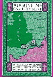 Augustine Came to Kent (Barbara Willard)