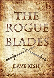 The Rogue Blades (Dave Kish)