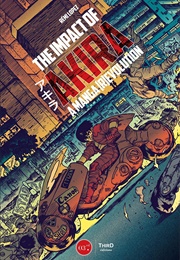 The Impact of Akira: A Manga (R)Evolution (Remi Lopez)