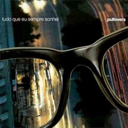 Pullovers – Tudo Que Eu Sempre Sonhei (2009)