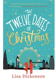 The Twelve Dates of Christmas (Lisa Dickenson)