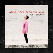 Alec Benjamin- Must Have Been the Wind