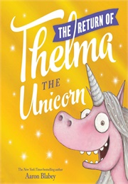 The Return of Thelma the Unicorn (Aaron Blabey)