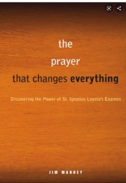 The Prayer That Changes Everything (Jim Manney)