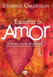 Escolha O Amor (Stormie Omartian)