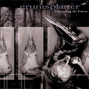 Gruntsplatter  - Chronicling the Famine