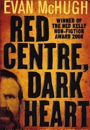 Red Centre, Dark Heart (Evan Mchugh)
