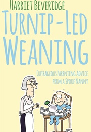 Turnip-Led Weaning (Harriet Beveridge)