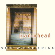Stop Whispering - Radiohead