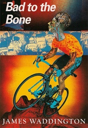 Bad to the Bone (James Waddington)