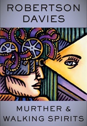 Murther and Walking Spirits (Robertson Davies)