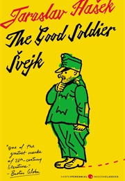 The Good Soldier Svejk (Jaroslav Hašek)