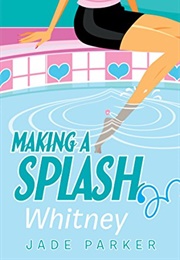 Making a Splash: Whitney (Jade Parker)