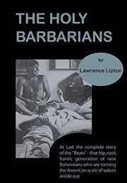 The Holy Barbarians (Lawrence Lipton)
