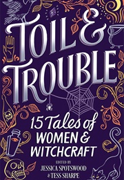 Toil &amp; Trouble (Jessica Spotswood)