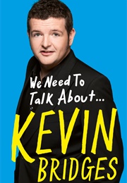 We Need to Talk About Kevin (Kevin Bridges)