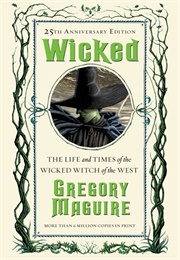 Wicked - 25th Anniversary Edition (Gregory Maguire)