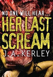 Her Last Scream (J a Kerley)