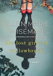 The Lost Girls of Willowbrook (Ellen Marie Wiseman)