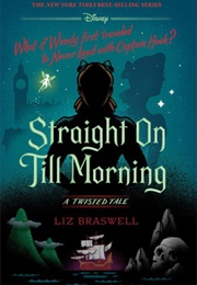 Straight on Till Morning (Liz Braswell)
