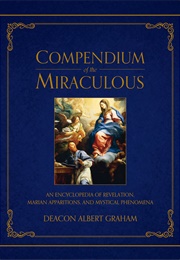 Compendium of the Miraculous (Albert E. Graham)